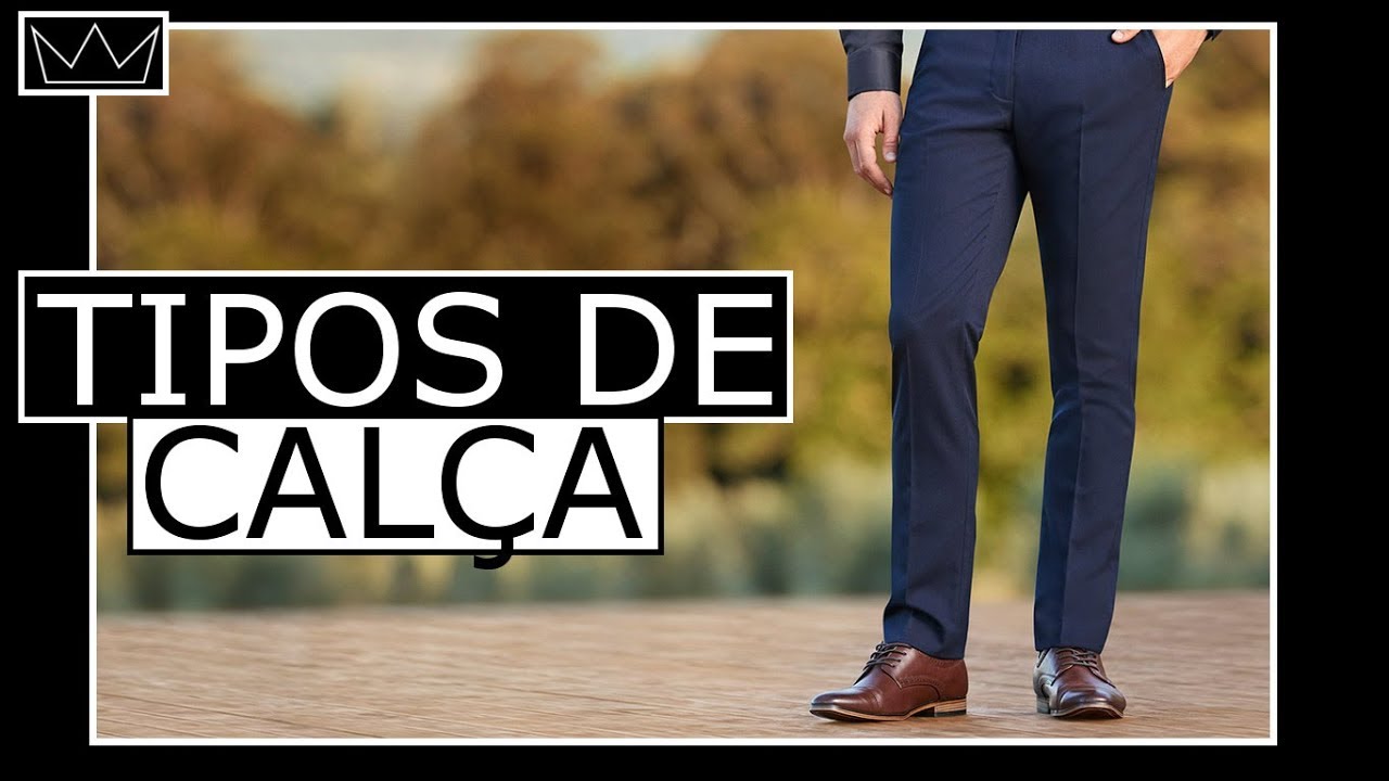 5 estilos de CALÇA MASCULINA para usar no seu look
