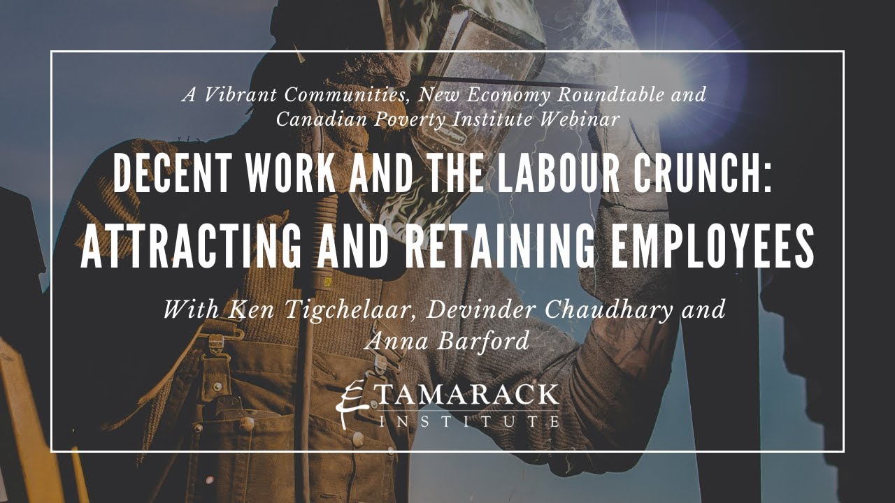 Tamarack Institute Webinar: Decent Work and the Labour Crunch (2022)
