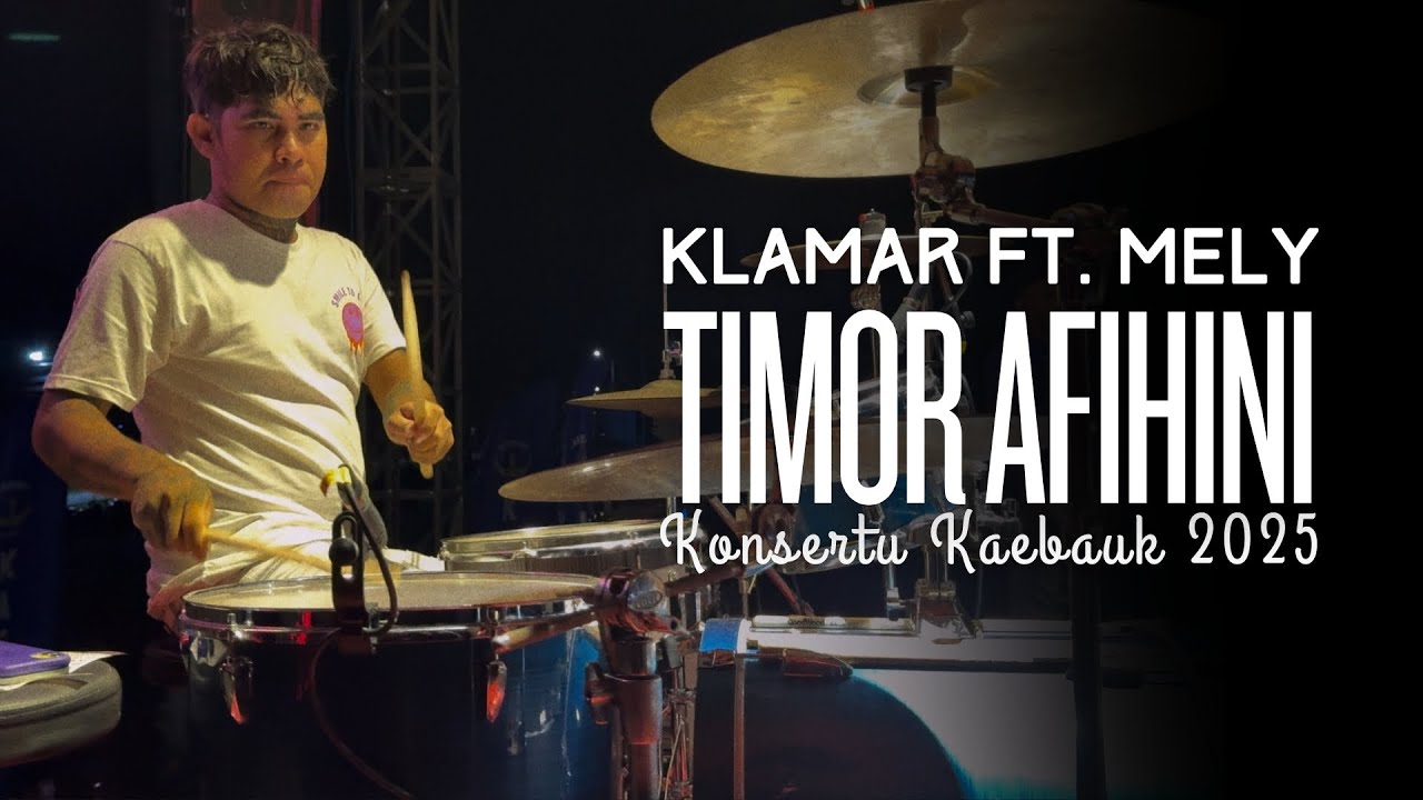 Klamar ft. Mely - Timor Afihini (Konsertu Kaebauk 2025)