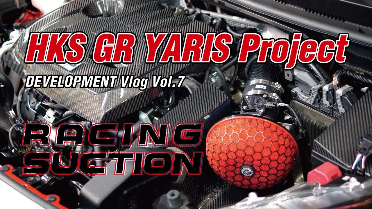 HKS GR YARIS PROJECT DEVELOPMENT  VLOG VOL7