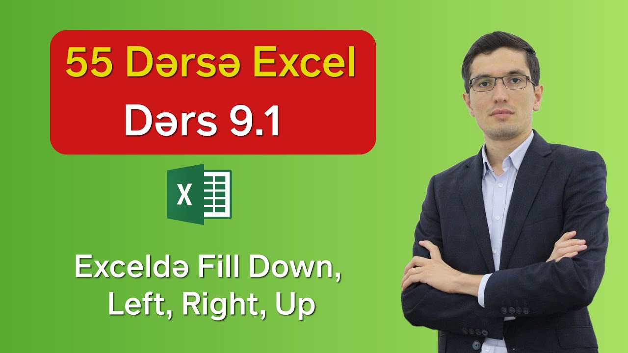55 dərsə Excel: Dərs 9.1  - Exceldə Fill Down, Left, Right, Up