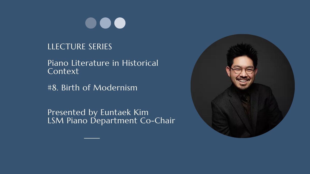 Piano Literature in Historical Context: #8. Birth of Modernism