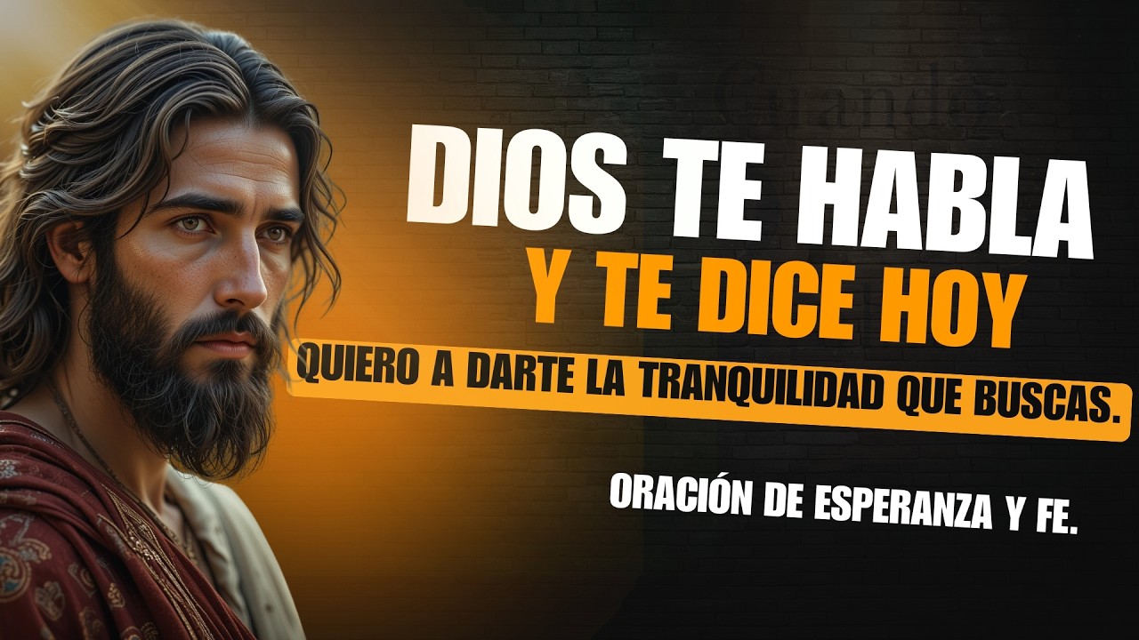 No Tengas Miedo | Hoy Dios Quiere Darte la Tranquilidad que Tanto Buscas