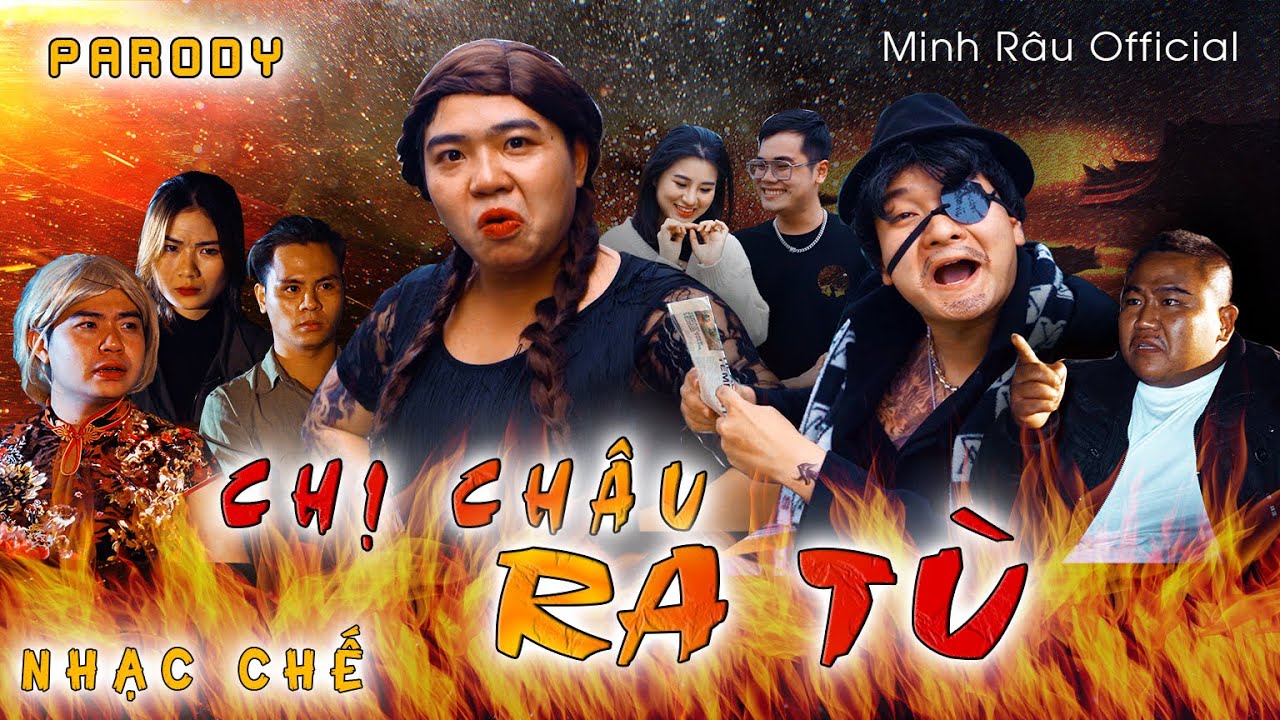[ NHẠC CHẾ ] CHỊ CHÂU RA TÙ | Minh Râu, Mạnh Hakyno | Parody TẾT 2022