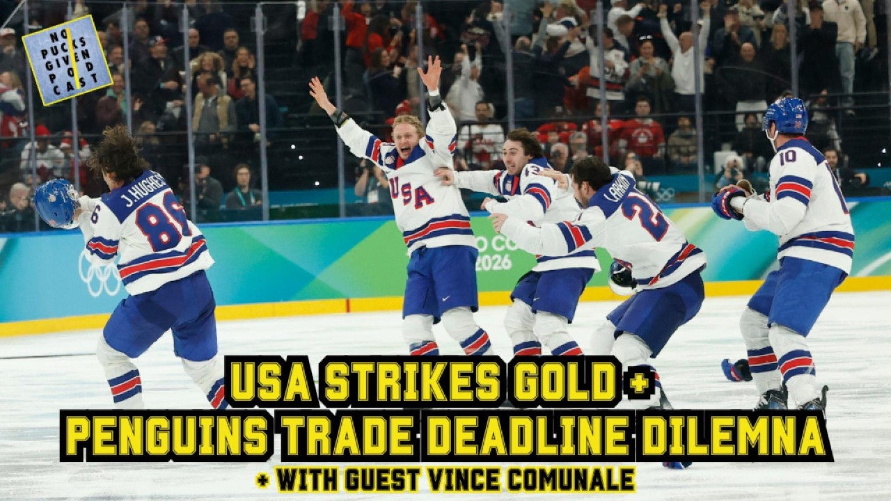 No Pucks Given Ep49a: Team USA Gold & Penguins Trade Deadline: What Happens Now?