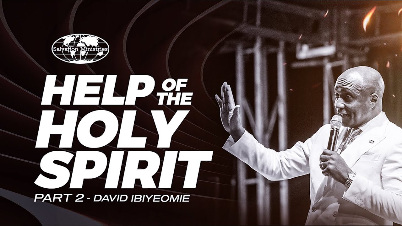 HELP OF THE HOLYSPIRIT PART 2 - DAVID IBIYEOMIE