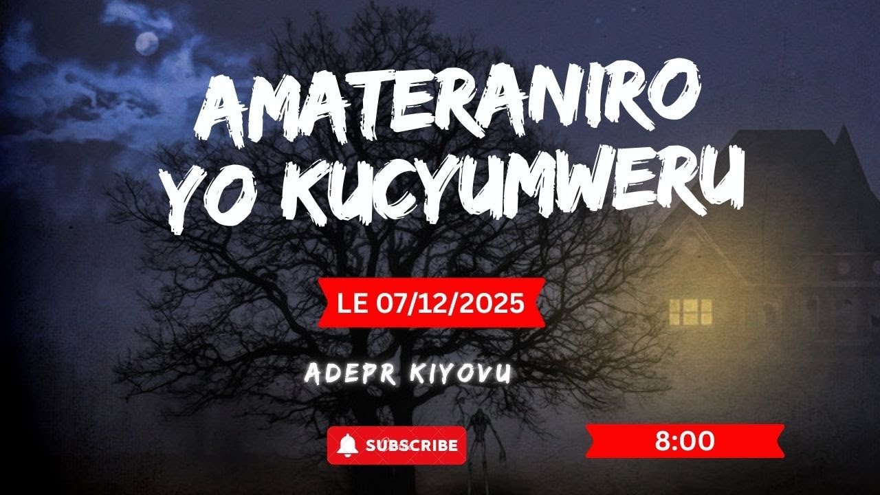 AMATERANIRO YO KUCYUMWERU  KUWA 07/12/2025 ADEPR KIYOVU