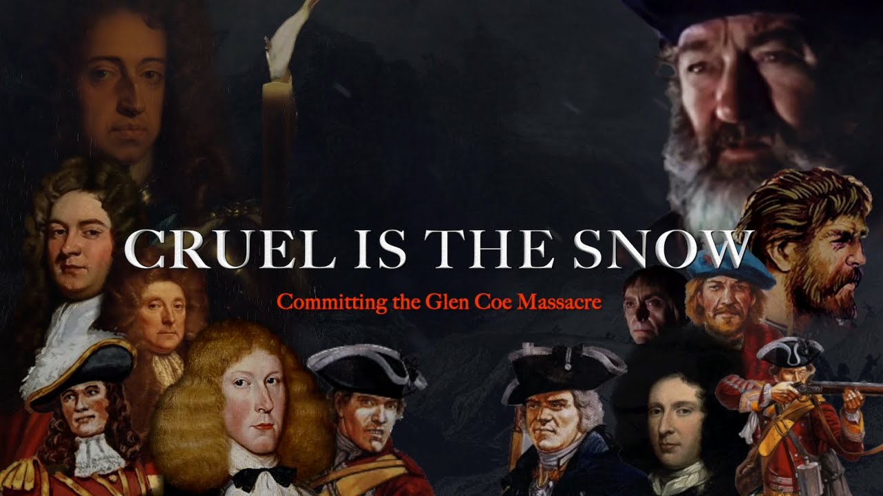 Cruel Is the Snow: Committing the Glen Coe Massacre | FULL DOCUMENTARY [2 OF 2]