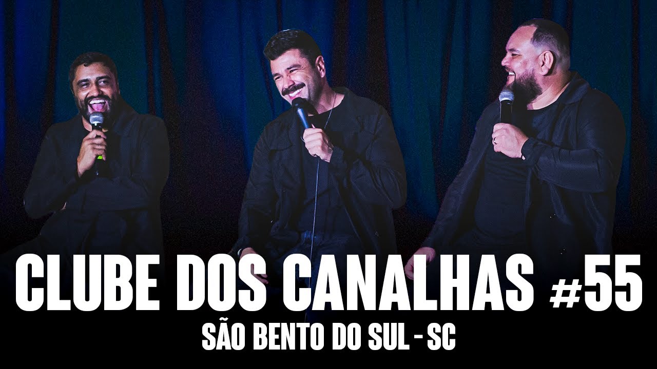 CLUBE DOS CANALHAS #55 | SÃO BENTO DO SUL - SC