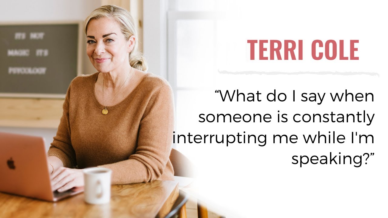 Stop Constant Conversation Interrupters - Terri Cole
