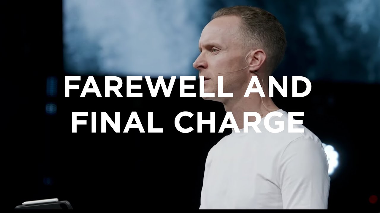 Farewell And Final Charges | Sunday Sermon | Bethel Church