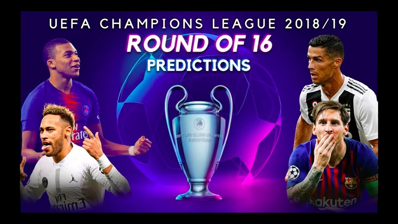 UCL Round of 16 *PREDICTIONS* UEFA Champions League 2018/19 &middot; 100% Accurate