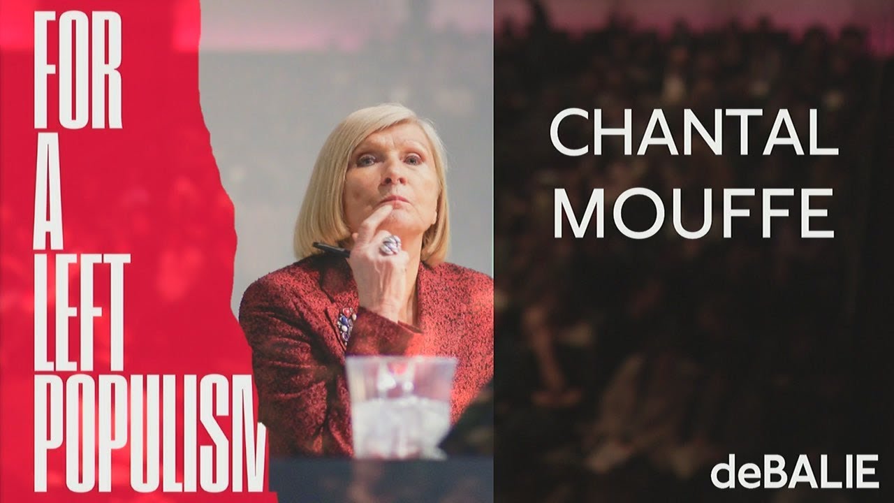Chantal Mouffe: For a Left Populism - Voor een links populisme