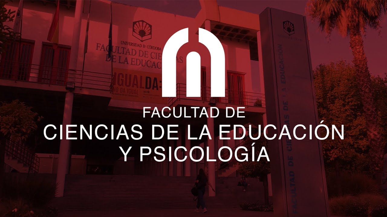 Facultad de Ciencias de la Educación y Psicología. Universidad de Córdoba.