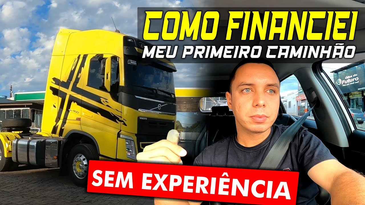 COMO FINANCIAR SEU PRIMEIRO CAMINHÃO EM 15 DIAS (SEM EXPERIÊNCIA!) | Caminhões e Estradas