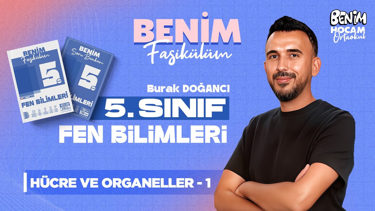 8) 5.Sınıf - Fen Bilimleri - Hücre ve Organeller 1 - Burak DOĞANCI - 2026