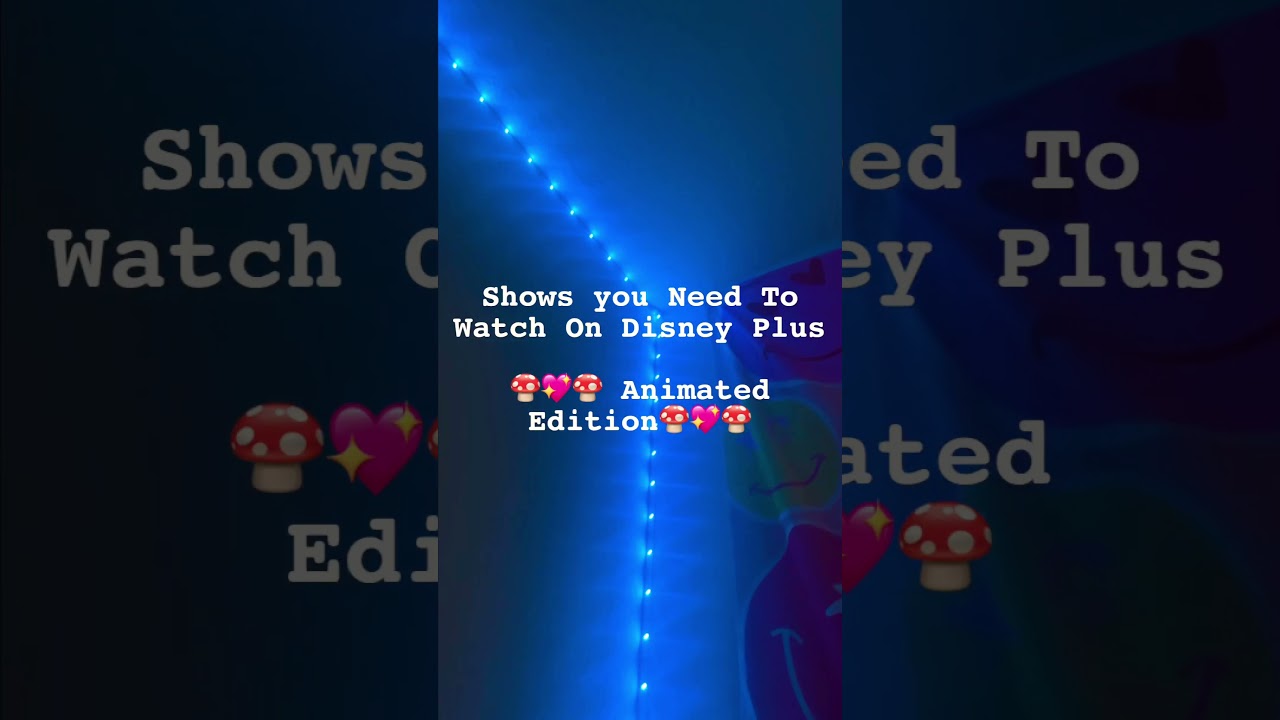 Shows You Need a to Watch On Disney Plus 🍓Animated Edition🍓