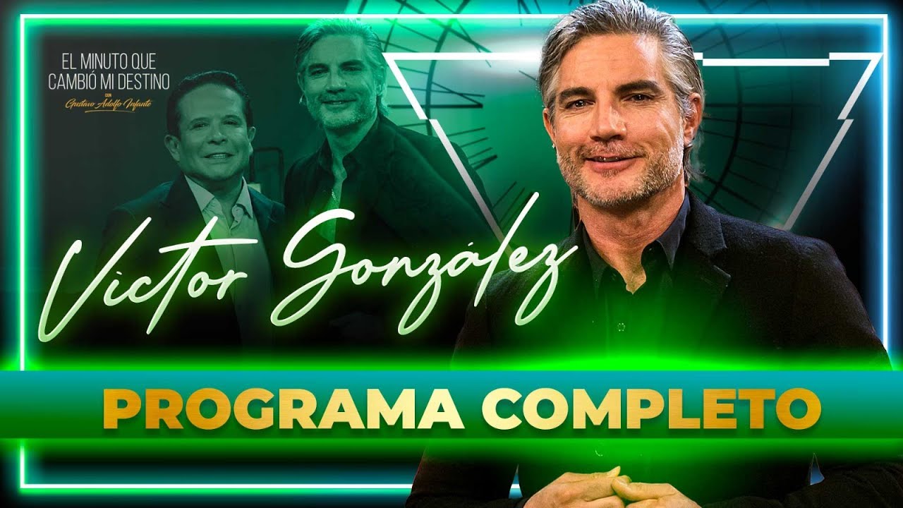 Víctor González en El Minuto que cambió mi destino | Programa completo