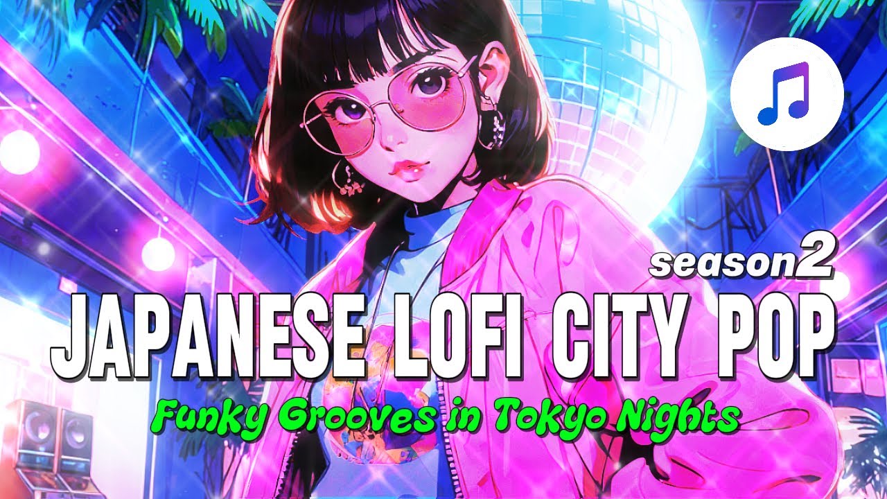 Funky Grooves in Tokyo Nights｜東京フィーバー | JAPANESE LOFI CITY POP season2