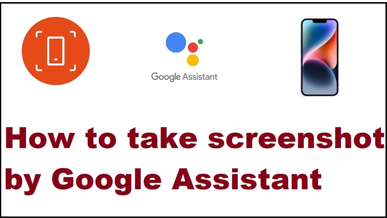 How to take screenshot by Google Assistant