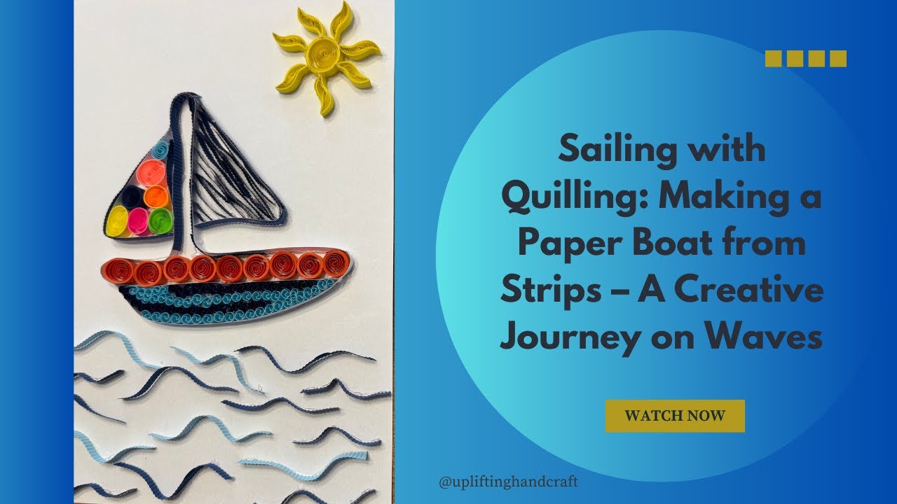 Sailing with Quilling: Making a Paper Boat from Strips - A Creative Journey on Waves ⛵️