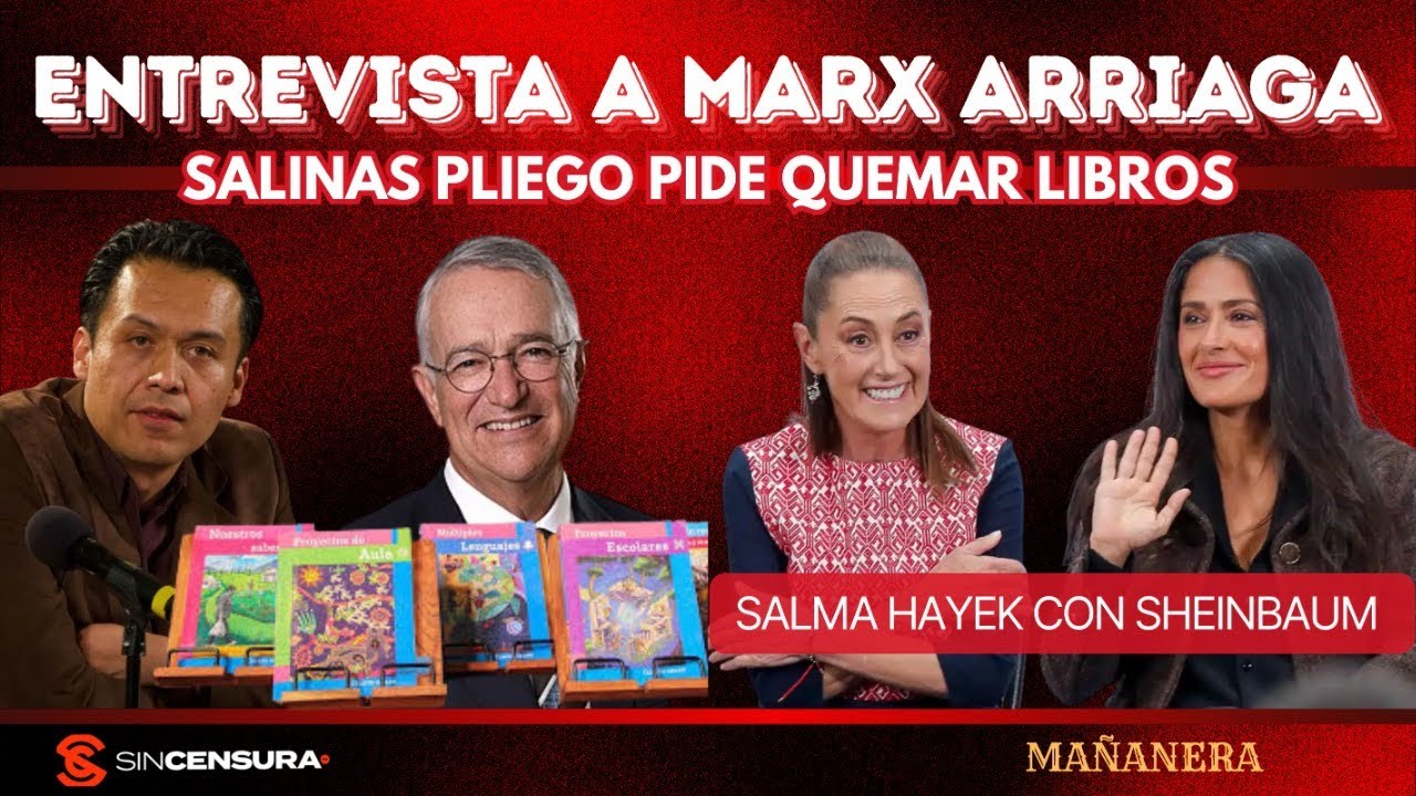 Entrevista a #MarxArriaga. #SalinasPliego pide quemar libros. #SalmaHayek con #Sheinbaum. #MAÑANERA