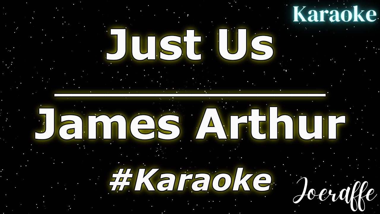 James Arthur - Just Us (Karaoke)