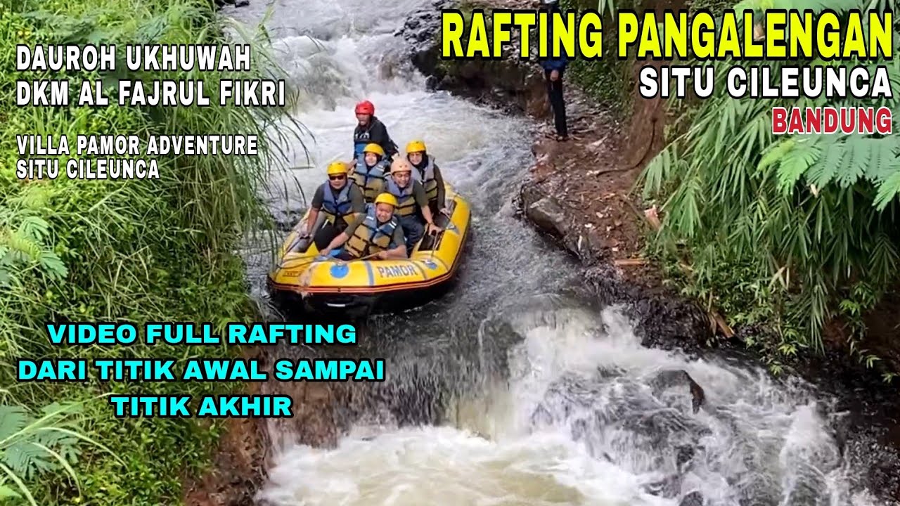 RAFTING PANGALENGAN BANDUNG || VIDEO FULL Rafting Dari START Sampai FINISH || SITU CILEUNCA