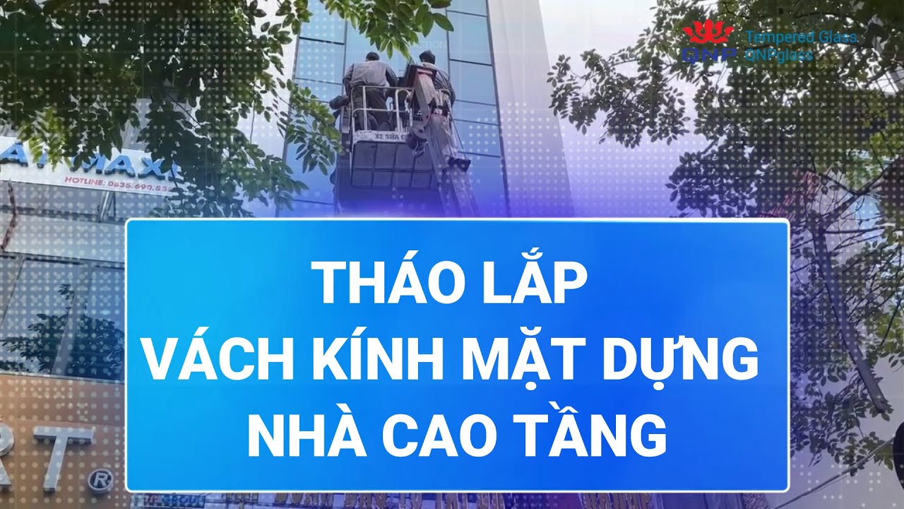 Tháo Lắp Vách Kính Mặt Dựng Nhà Cao Tầng | 0961636562