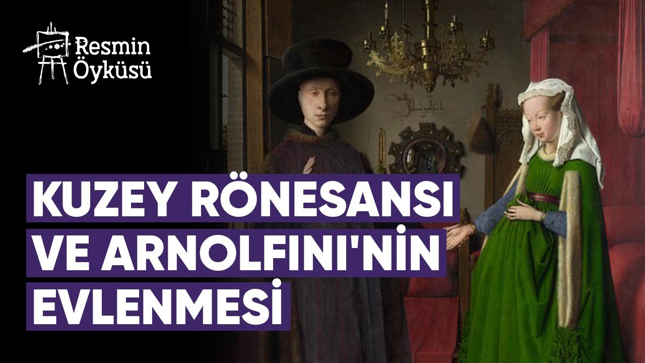 Resmin Öyküsü |  Kuzey Rönesans'ının İzinde: Arnolfini'nin Evlenmesi