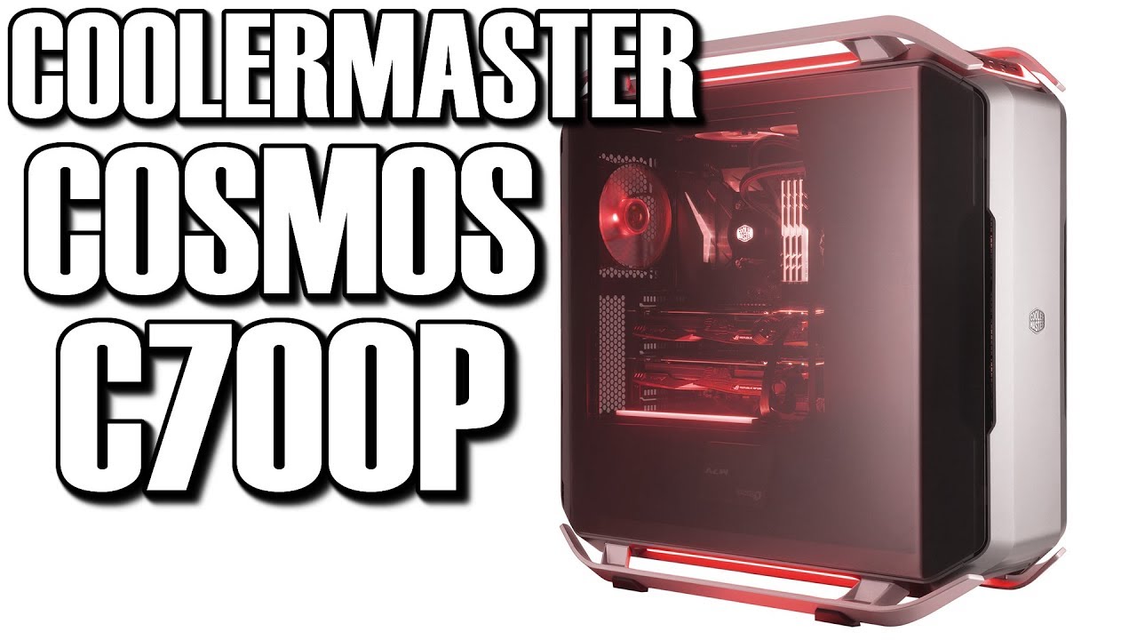 Coolermaster Cosmos C700P Review