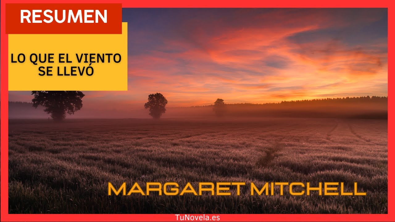 Resumen Largo   Lo que el viento se llevó de de Margaret Mitchell