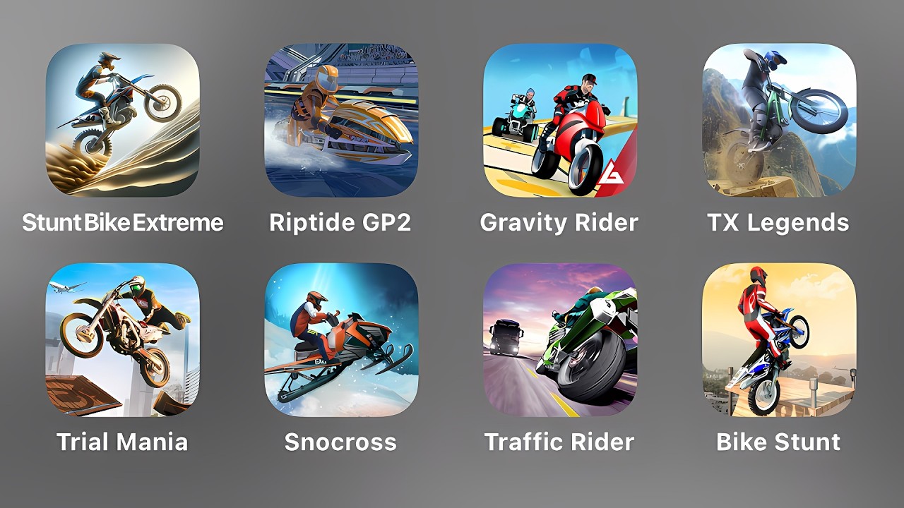 Stunt Bike Extreme, Riptide GP2, Gravity Rider, TX Legends, Trial Mania, Snocross, Traffic Rider, Bi