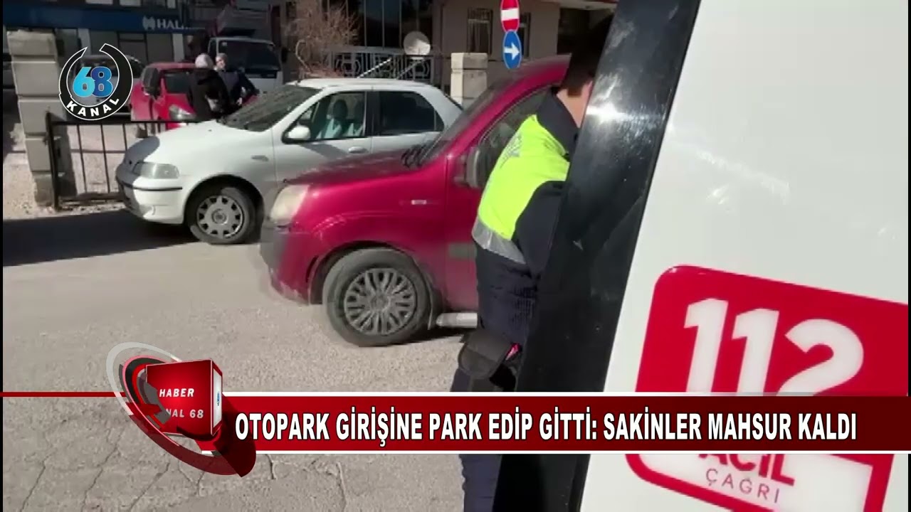 OTOPARK GİRİŞİNE PARK EDİP GİTTİ SAKİNLER MAHSUR KALDI