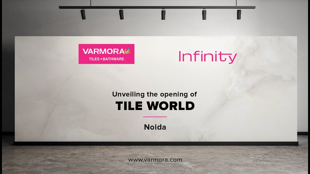 Varmora's Infinity Store - Tile World In Noida!