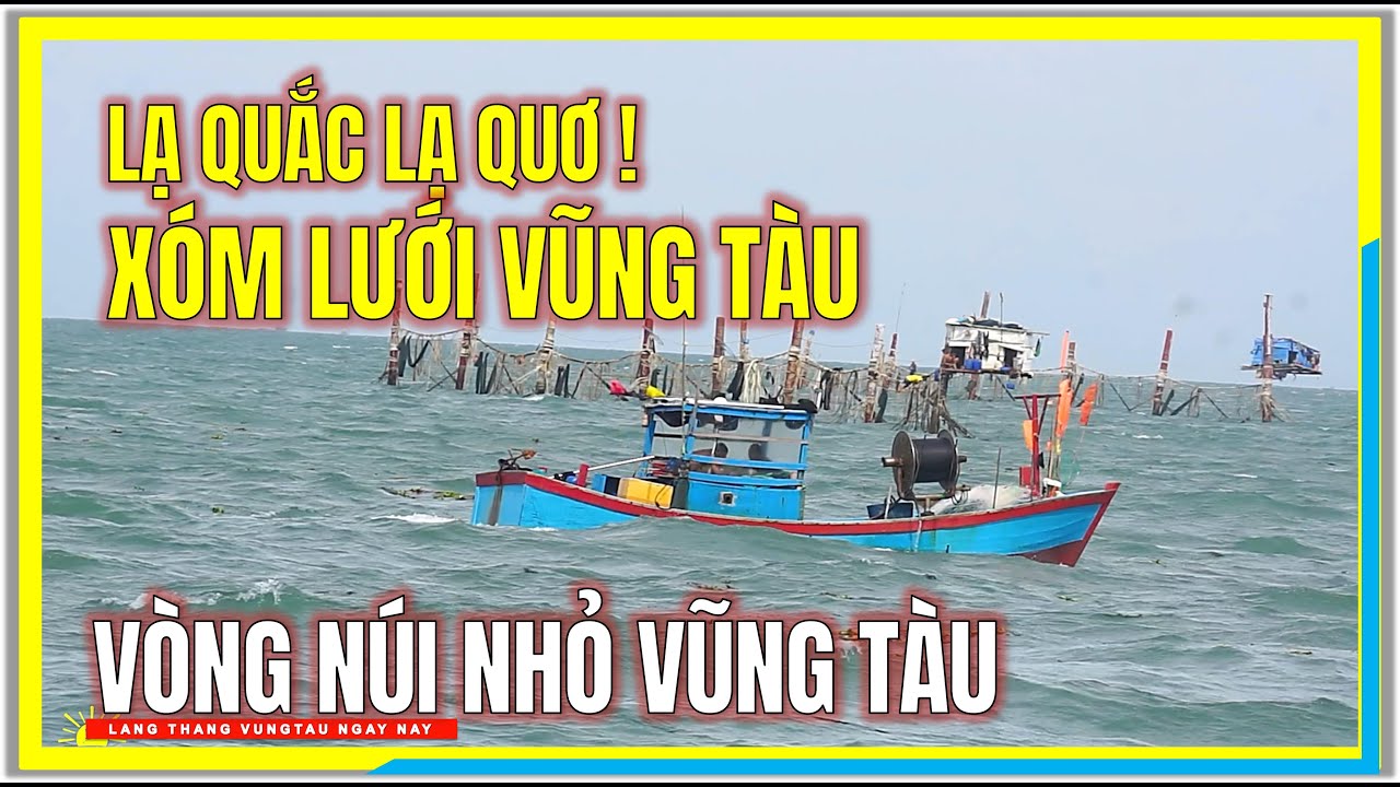 Vũng Tàu LẠ QUẮC LẠ QUƠ ! XÓM LƯỚI NGÀY ẤY và BÂY GIỜ | Dạo Biển Núi Nhỏ Vũng Tàu Ngày Nay