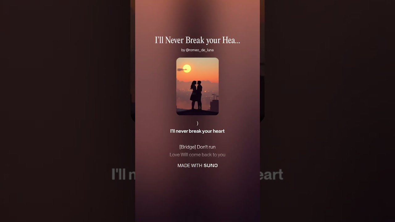 I'll Never Break your Heart (Love Never Dies)