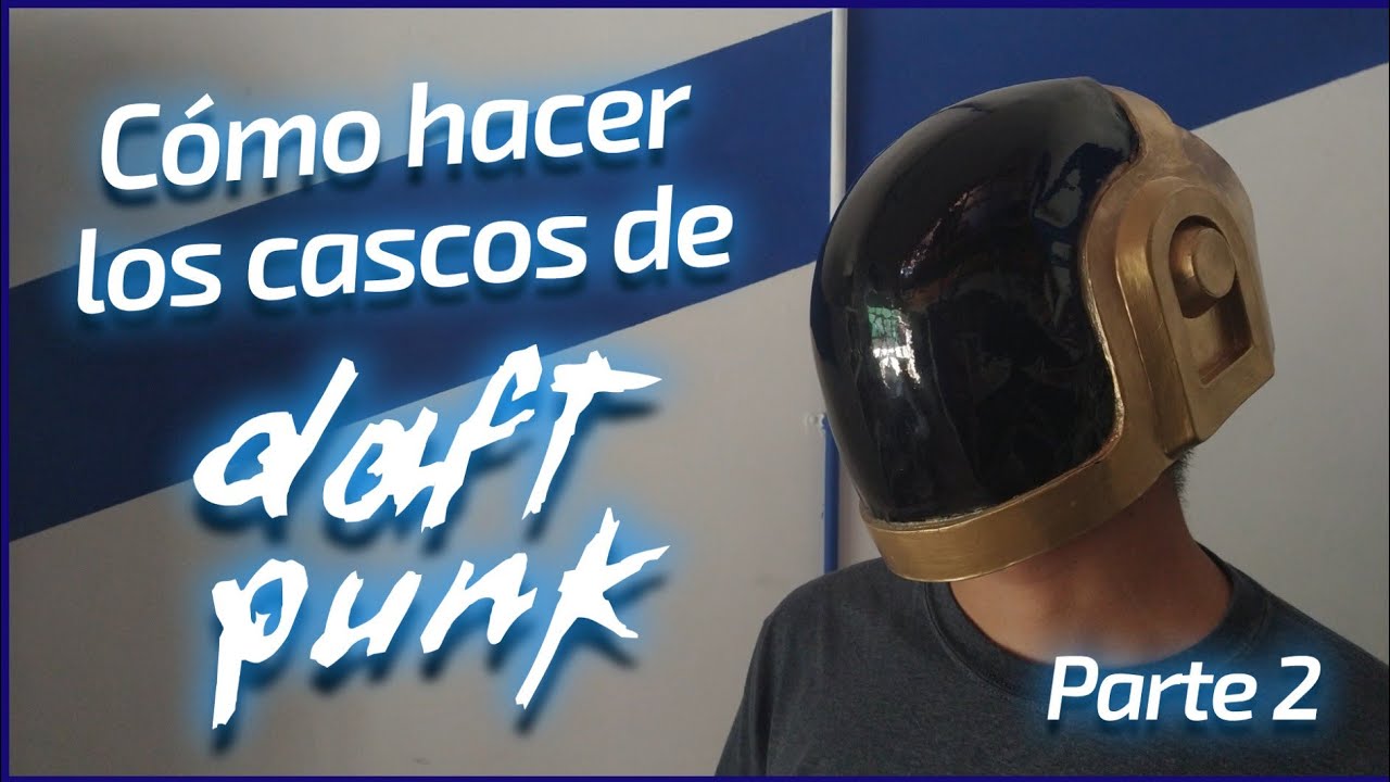 Cómo hacer los CASCOS de DAFT PUNK - PARTE 2 - DIY - CASCO de Guy-Manuel