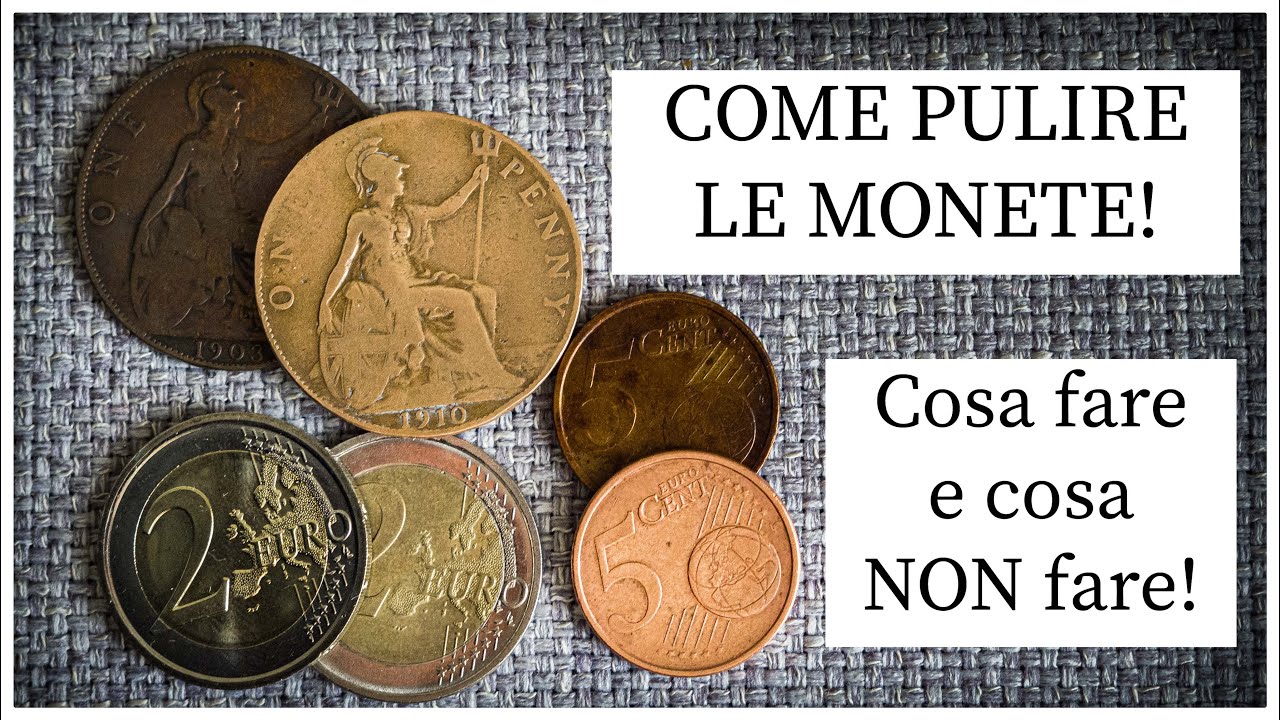 Come PULIRE le MONETE! in Euro circolate o antiche ( centesimi in rame, ottone, 1 e 2 euro )