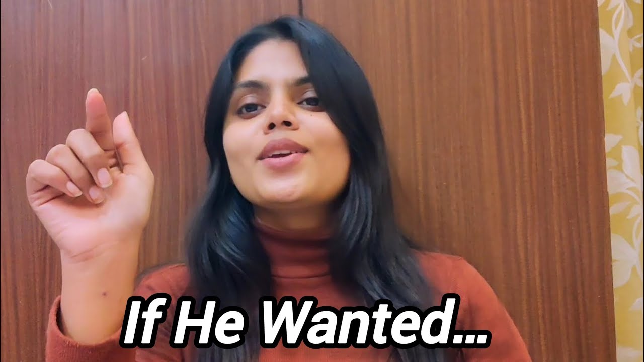 If He Wanted To, He Would (Here’s How You Know)