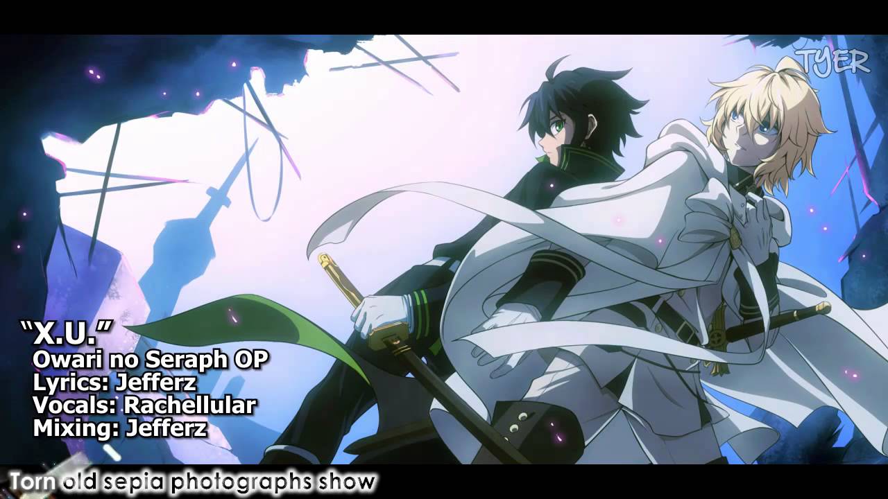 [TYER] Seraph of the End OP - X.U. (Cover) (feat. Rachellular)