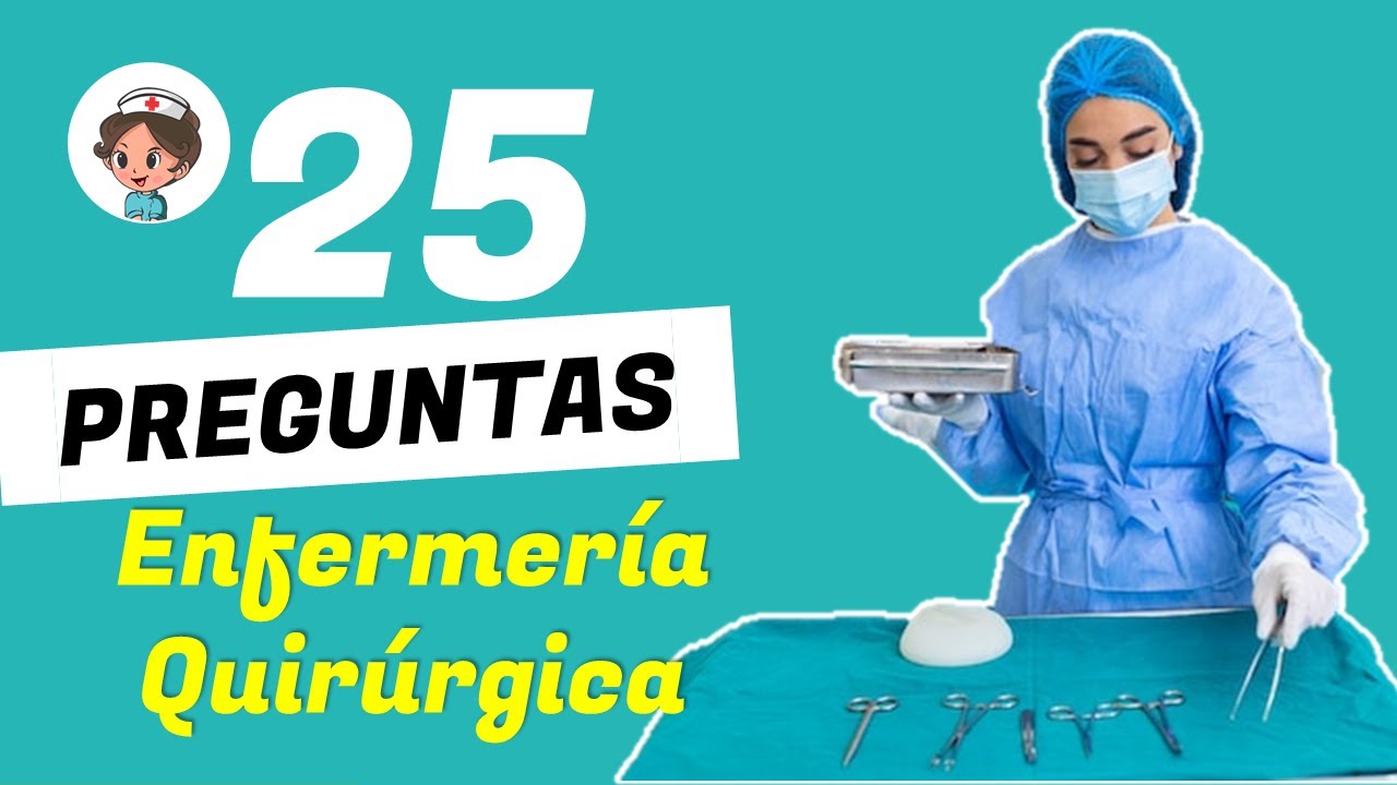 Preguntas y respuestas sobre enfermería quirúrgica