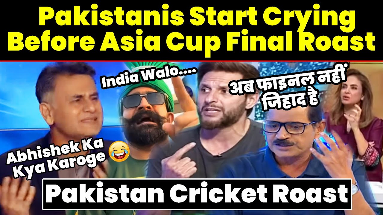 Pakistanis Start Crying Before Final | Pak Cricket Roast | Pakistan Reaction On Asia Cup Final Roast