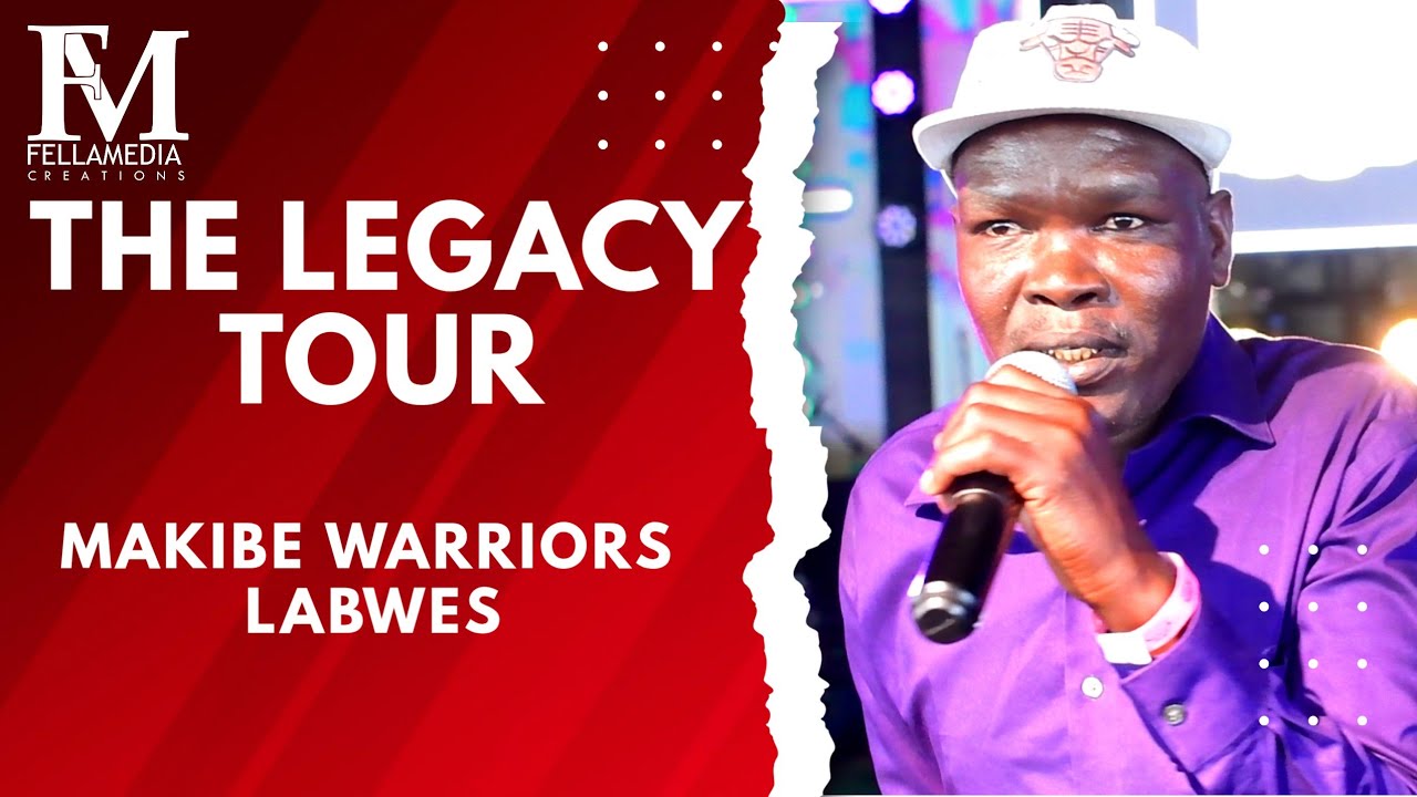 THE LEGACY TOUR: EP 1; MAKIBE WARRIORS LABWES | WHY MY NAME IS LABWES| LEGENDARY EDITION