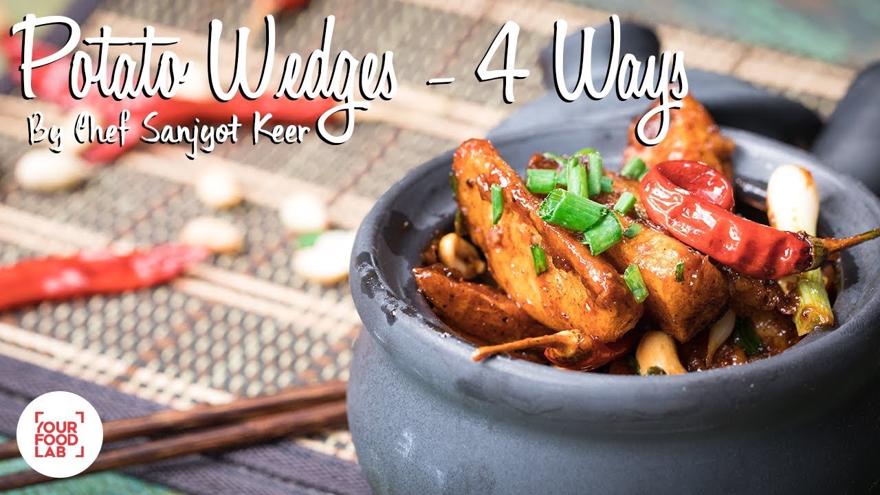 Potato Wedges - 4 Ways | Chef Sanjyot Keer