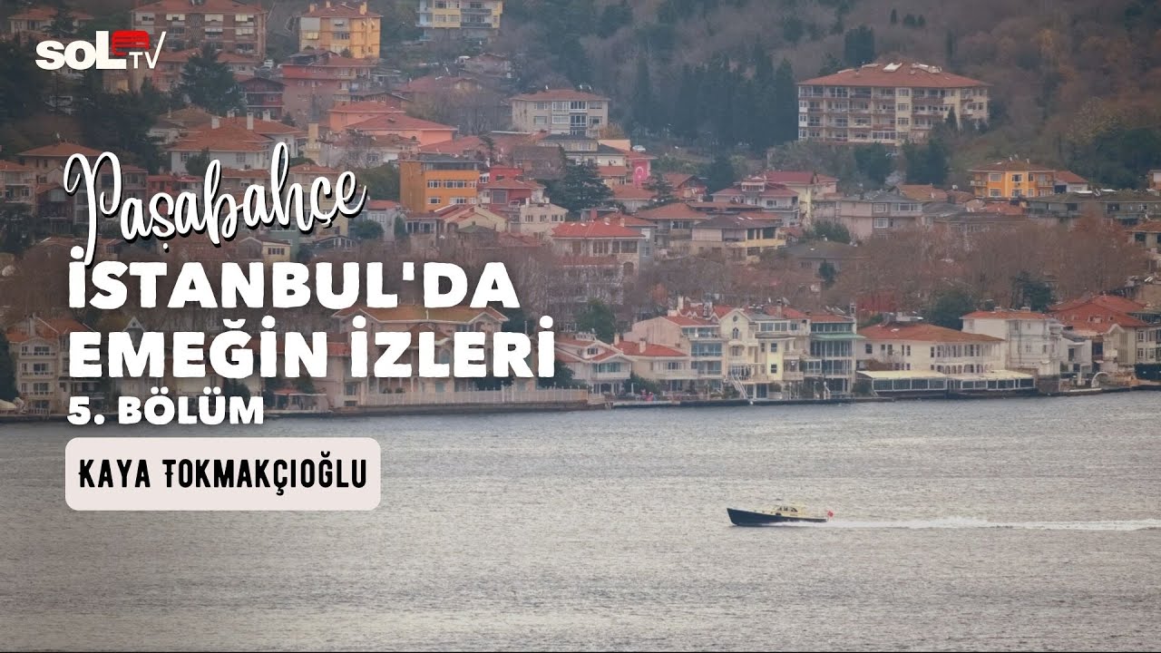 Paşabahçe | İstanbul'da Emeğin İzleri