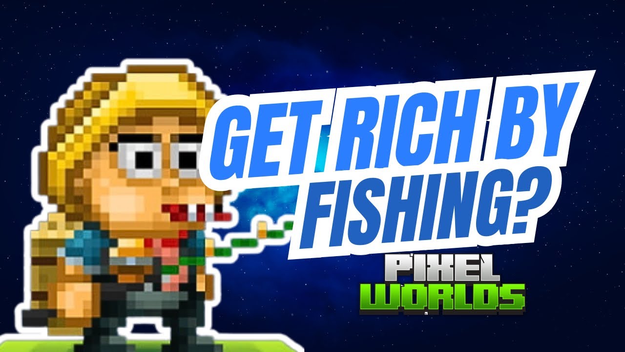 КАК ЛЕГКО РАЗБОГАТЕТЬ, ЗАНИМАЯСЬ РЫБАЛКОЙ | РУКОВОДСТВО | PIXEL WORLDS