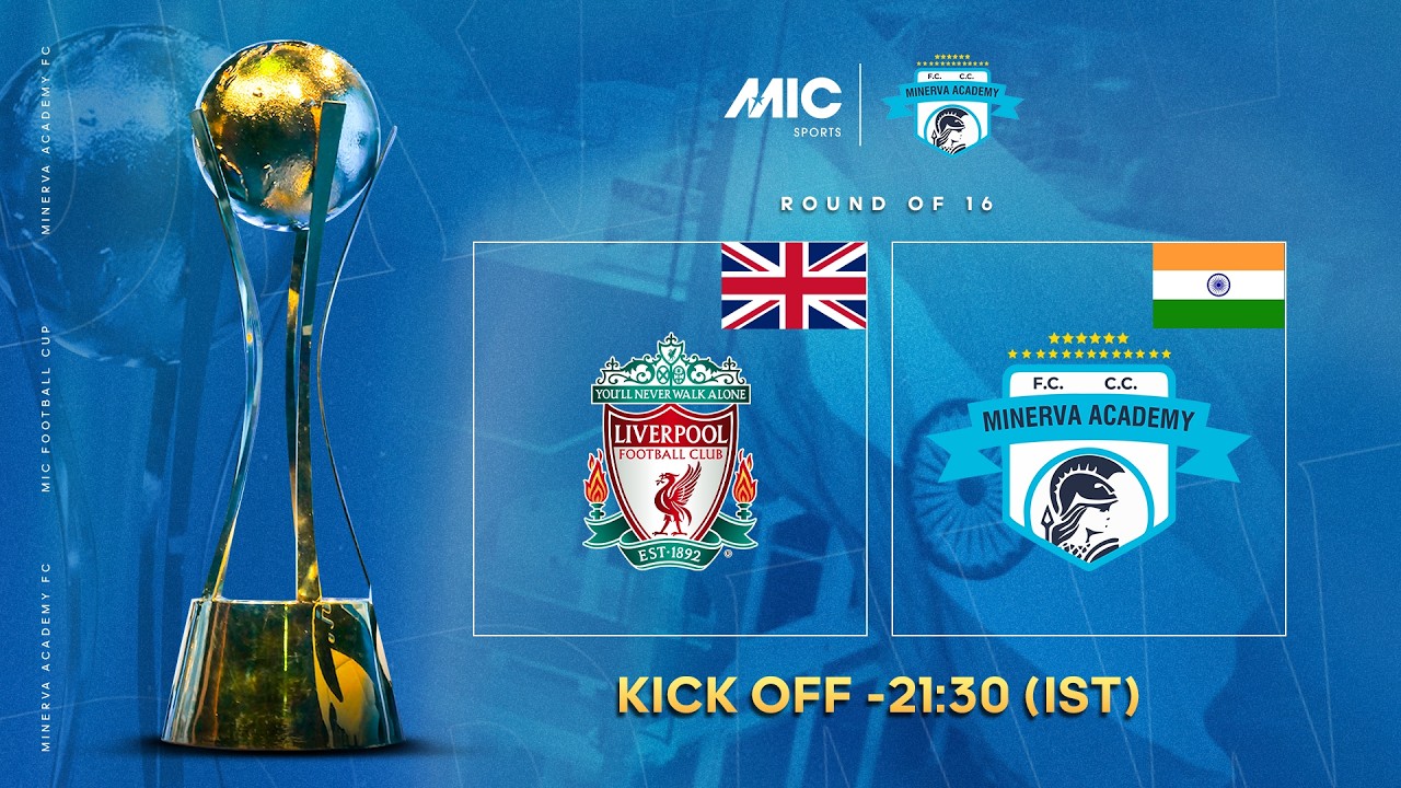 MIC CUP 2026: Liverpool F.C. vs Minerva Academy F.C.