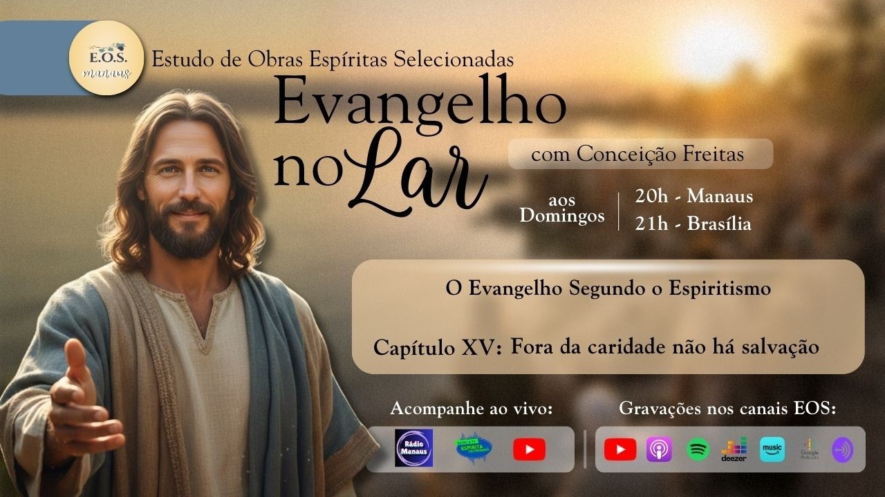 Evangelho no Lar do EOS - Estudo 170 do Evangelho segundo o Espiritismo: CAPITULO XV (parte 1)