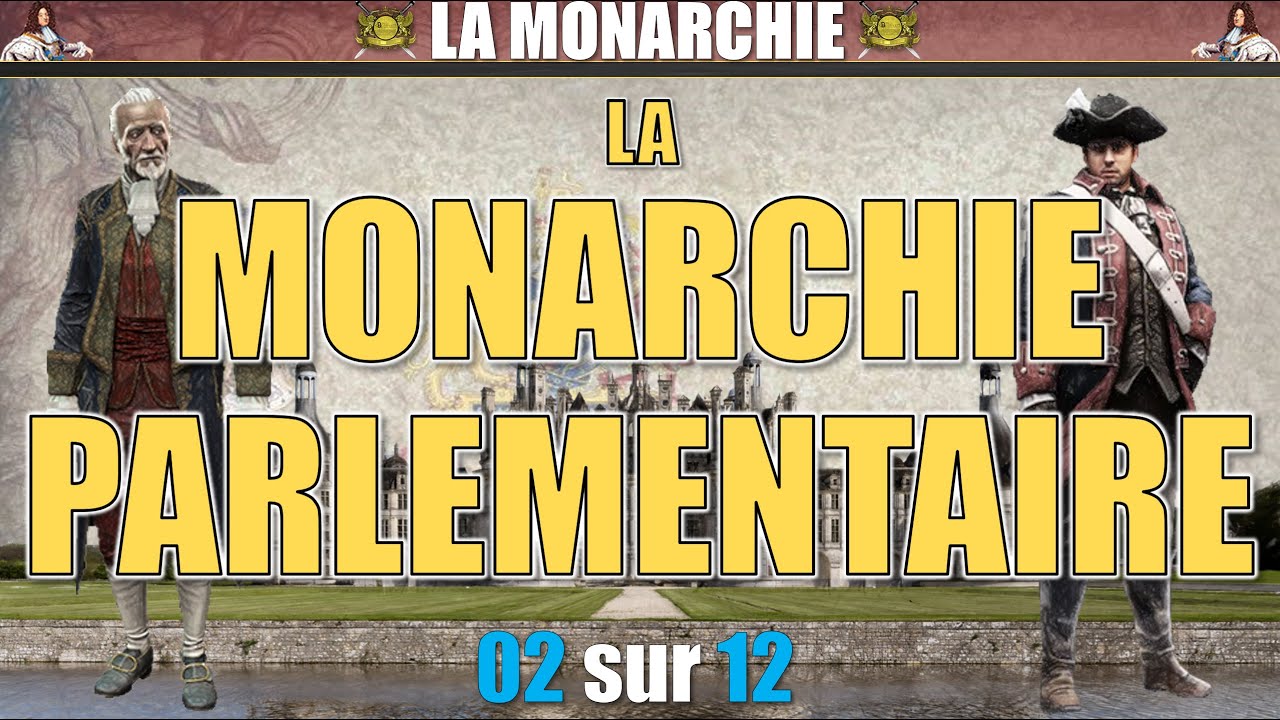 Monarchie - 02 La monarchie parlementaire
